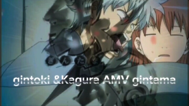 gintoki &Kagura AMV gintama