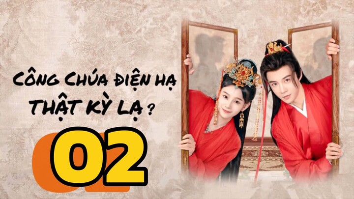 Công Chúa Điện Hạ Thật Kỳ Lạ The Strange Princess Tập 2 Vietsub, The Strange Princess 2024