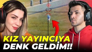 KIZ YAYINCIYA DENK GELDİM / PUBG MOBILE