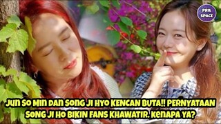 SONG JI HYO DAN JUN SO MIN KENCAN BUTA!! PERNYATAAN SONG JI HYO BIKIN FANS KHAWATIR. KENAPA YA?