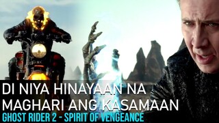 Hindi Nya Hinayaan Na Maghari Ang Kasamaan Sa Mundo | Ghost Rider - Spirit Of Vengeance Movie Recap