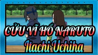 [CỬU VĨ HỒ NARUTO/Itachi Uchiha] Sự tôn trọng dành cho Itachi Uchiha sẽ tồn tại mãi
