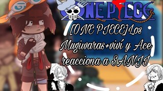 [ONE PIECE]Los Mugiwaras+ viví y Ace reaccionan a sanji/Español/Inglés
