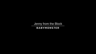 Jenny from the block (BABYMONS7ER)