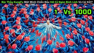 Bậc Thầy KungFu Một Mình Chiến Đấu Với Cả Ngàn Binh Lính Và Cái Kết|| review phim