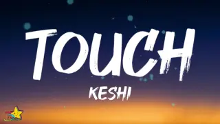 keshi - TOUCH (Lyrics)