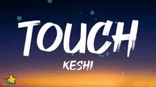 keshi - TOUCH (Lyrics)