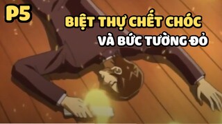 [Thám tử lừng danh Conan] - Vụ án Biệt thự chết chóc và bức tường đỏ (P5) | Anime hay