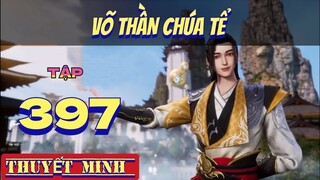 Võ Thần Chúa Tể Tập 397 Thuyết Minh Tiếng Việt