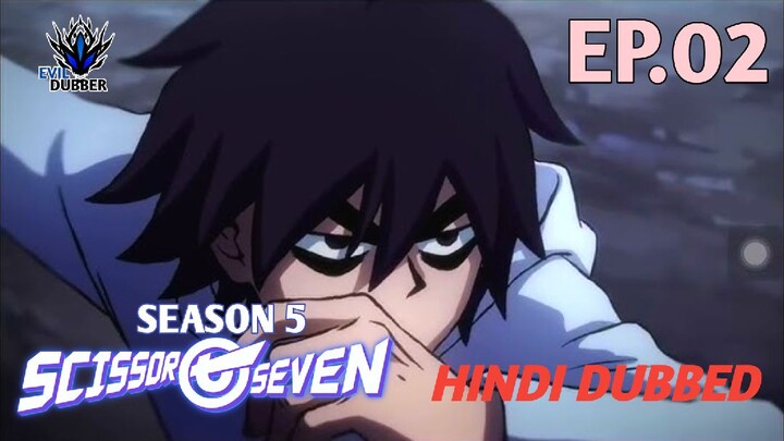 Scissor Seven | Season 5 | Episode 02 | Hindi dubbed | EVIL DUBBERS