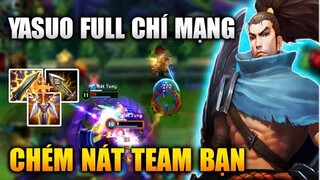 [LMHT Tốc Chiến] Yasuo Full Chí Mạng Chém Team Bạn Sấp Mặt Trong Liên Minh Tốc Chiến