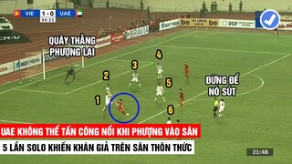 Công Phượng Vào Sân Khiến UAE Phải Co Cụm Phòng Ngự | 5 Lần Solo Khiến Khán Giả Thổn Thức Không Quên