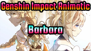 Barbara Animatic "I can move forward, if you're by my side" | Genshin Impact