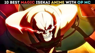 Top10 Best Magic Isekai Anime with OP MC