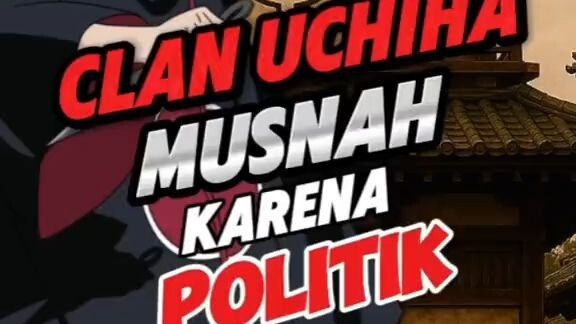 Apakah Klan Uchiha Memang Dirancang untuk Dihancurkan?