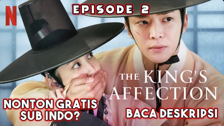 [NONTON] THE KING'S AFFECTION - EPISODE 2 | SUB INDO | FULL MOVIE 1080p | BUKAN TRAILER | NETFLIX