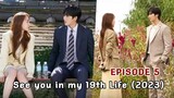 🇰🇷 SEE YOU IN MY 19TH LIFE (2023) Episode 5
