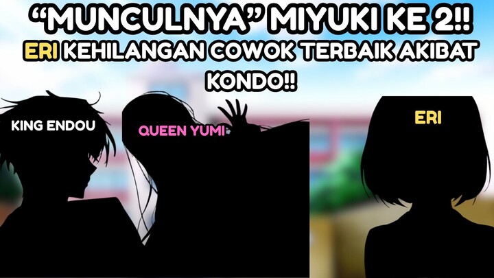 ENDOU PERGI DENGAN YUMI.. ERI KEHILANGAN COWOK TERBAIK KARENA MEMBERIKAN SEGALANYA PADA KONDO!!