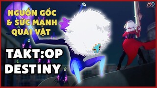 Nguồn gốc & sức mạnh của quái vật D2 | TAKT:OP DESTINY