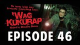 'Wag Kukurap Episode 46