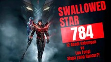 12 Abadi Gabungan vs 1 Luo Feng! Siapa yang Hancur ?! | Swallowed Star Bab 784