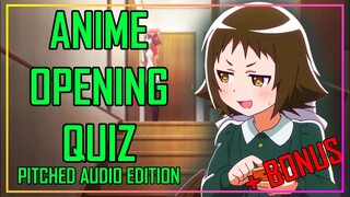 GUESS THE ANIME OPENING QUIZ - PITCHED AUDIO EDITION - 40 SONGS + BONUS