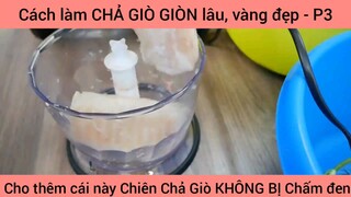 hướng dẫn cách làm chả giò giòn lâu vàng đẹp phần 3