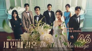 ๐ฐ๐ท| EP 46 The Third Marriage (2023) English Sub
