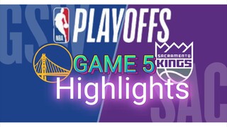 GOLDEN STATE WARRIORS VS SACRAMENTO KINGS GAME 5 HIGHLIGHTS