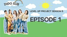 [INDO SUB] LEVEL UP PROJECT SEASON 5 EPISODE 1 Sub Indo