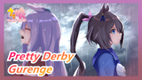[Pretty Derby] Gurenge