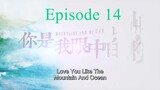 Love You Like Mountain and Ocean Episode 14 ENG Sub