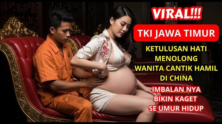 KISAH NYATA TKI INDONESIA MENOLONG PEWARIS PERUSAHAAN YANG HAMIL TANPA SUAMI,BERUNTUNG 7 TURUNAN