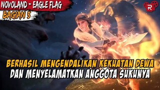 BERHASIL MENGENDALIKAN KEKUATAN BESAR PARA DEWA - Alur Cerita Novoland Eagle Flag Part 5