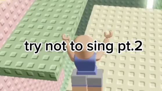 try not to sing
