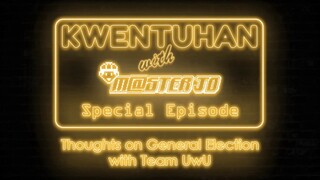 Thoughts about General Election | Kwentuhan with Master Jo: Special Episode
