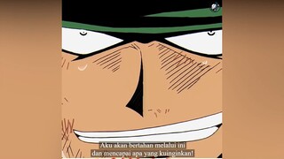 ZORO : "AKU AKAN BERTAHAN MELALUI INI" - ONE PIECE QOUTES