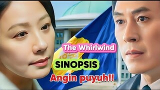 PERSELISIHAN PERDANA MENTERI DENGAN PRESIDEN KURUP || DRAKOR THE WHIRLWIND SINOPSIS DAN TRAILER