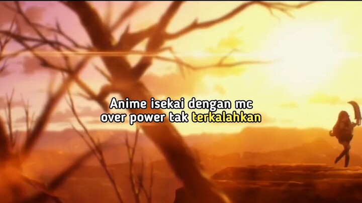 Rekomendasi anime isekai dengan mc  over POWER tak terkalahkan