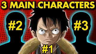 The 3 REAL Main Characters Of One Piece