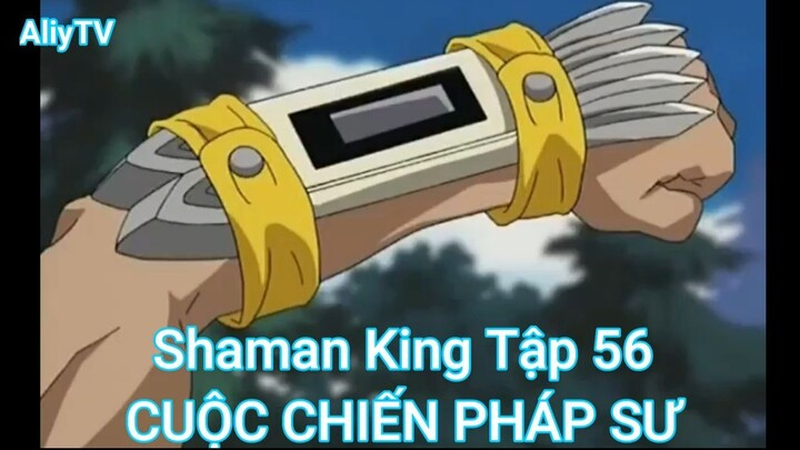 Shaman King Tập 56-CUỘC CHIẾN PHÁP SƯ