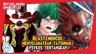 BLAST MUNCUL Menyelamatkan Tatsumaki!!! Psykos Akhirnya Tertangkap!! - Review OPM (Manga Ch.137)