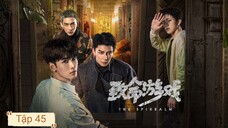 Phim Trò Chơi Trí Mệnh - 致命游戏 ( Kính Vạn Hoa Chết Chóc ) - Tập 45 - Vietsub