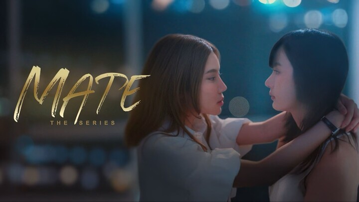 Mate The Series - Tri Kỷ - Tập 4 Vietsub