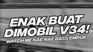 ENAK BUAT DI MOBIL V34! DJ WATCH ME NAE NAE WOLFGANG BOOTLEG [NDOO LIFE]