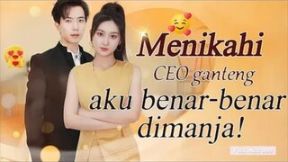menikahi CEO ganteng aku bener-bener dimanja