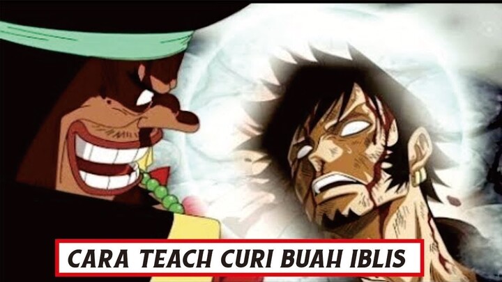 TERUNGKAP! Ternyata Seperti inilah Teach "AMBIL BUAH IBLIS" Lawan ( One Piece )