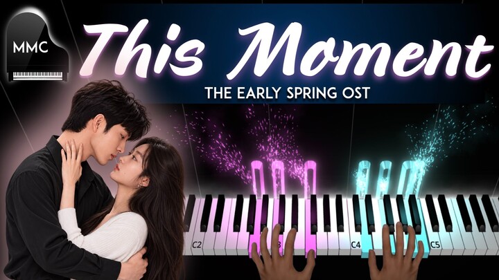 The Early Spring OST (早春晴朗) - This Moment (此刻) by Tia Rey (袁娅维) piano cover/tutorial + sheet