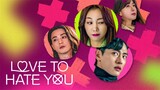 LOVE TO HATE YOU Tagalog dubbed [𝐇𝐃] EPISODE 05