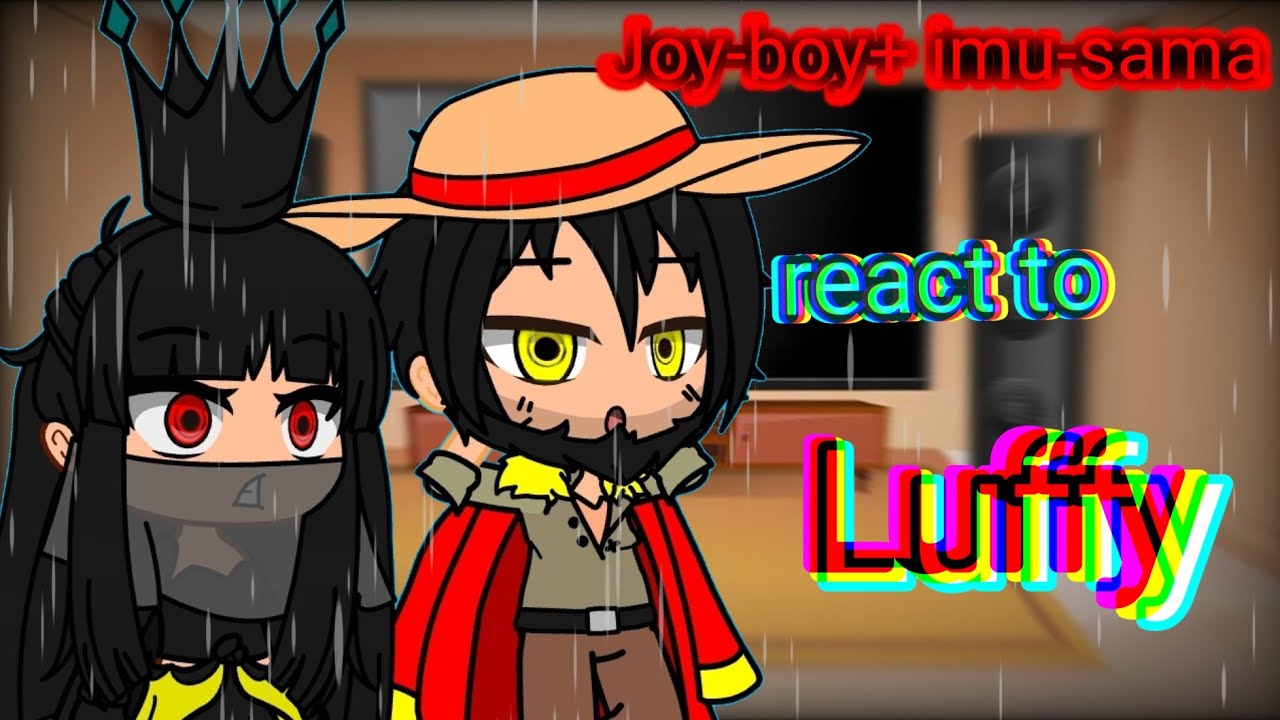 1 3 Joy Boy Imu Sama React To Future Luffy One Piece Gcrv Gacha Club Bilibili 1 3 Joy Boy Imu Sama React To Future Luffy One Piece Gcrv Gacha Club Bilibili